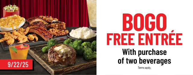 BOGO Free Entree With Purchase of Two Beverages