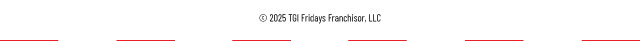 Copyright 2025 TGI Fridays Franchisor, LLC