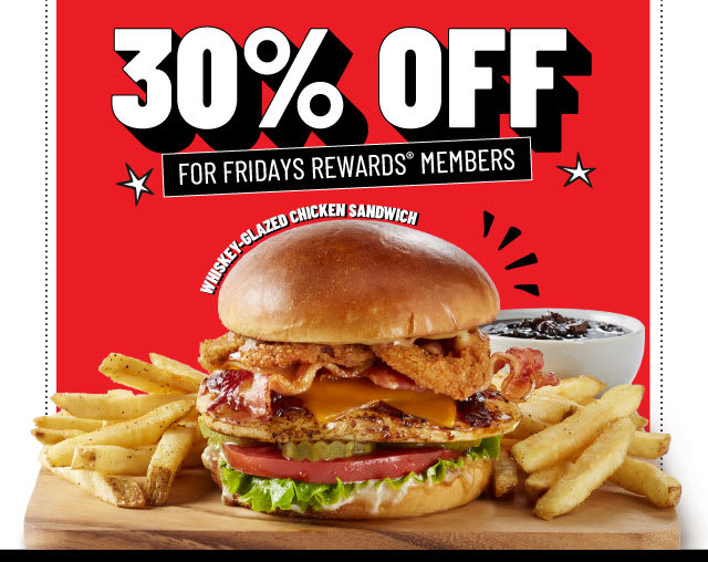 30% Off for Fridays Rewards Members