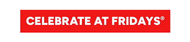 Celebrate at Fridays