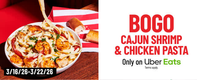 BOGO Cajun Shrimp Pasta 3/16 to 3/22. Uber Eats Only.
