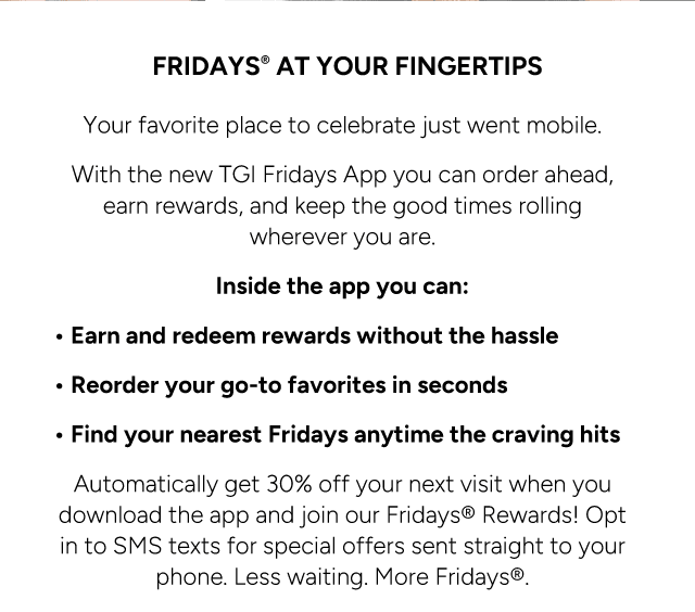 Fridays At Your Fingertips - Order, Earn Rewards, Find Your Fridays