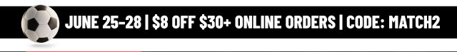 June 25 to 28, $8 Off $30 Online Order