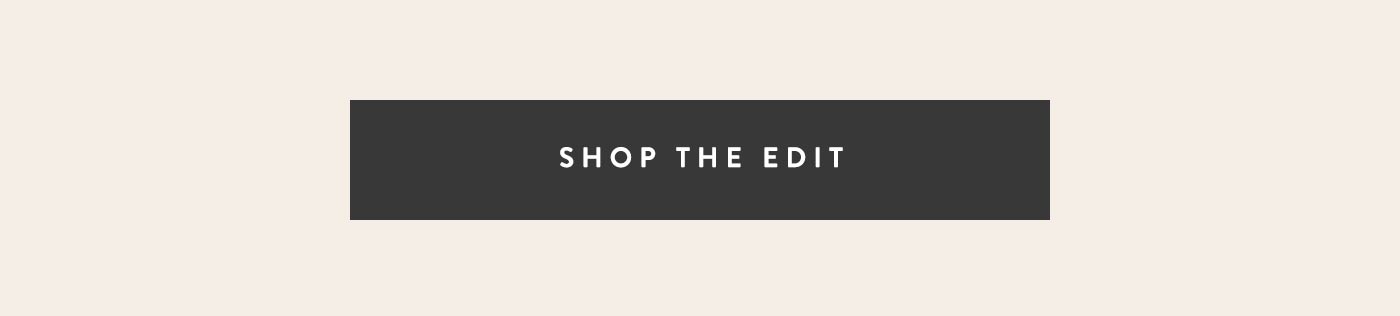 Shop The Edit