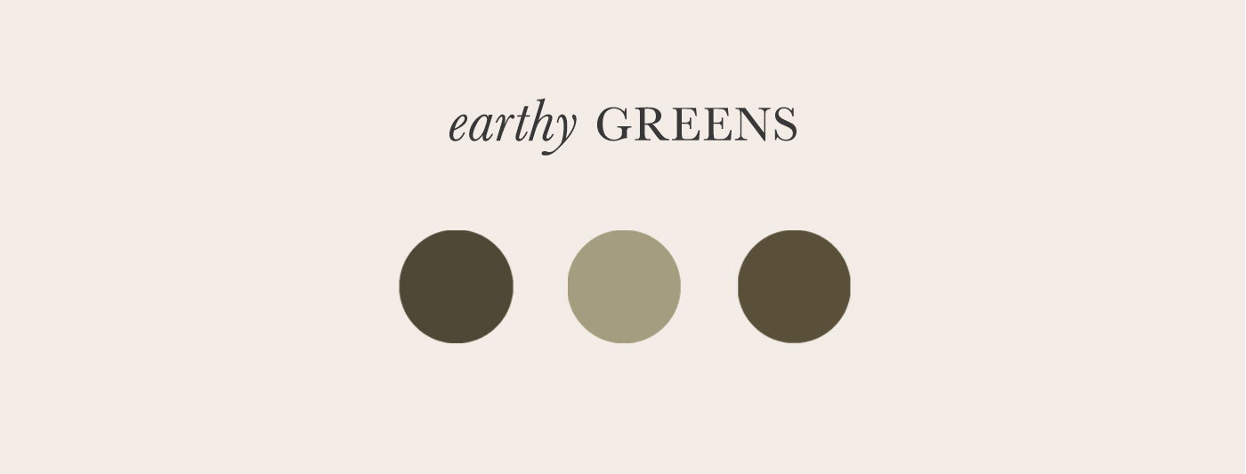 Earthy Greens