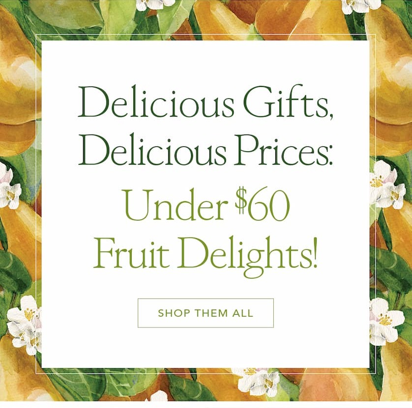 Under $60 Fruit Delights!