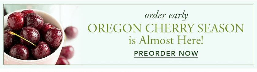 Oregon Cherry Season is Almost Here! Pre-order Now