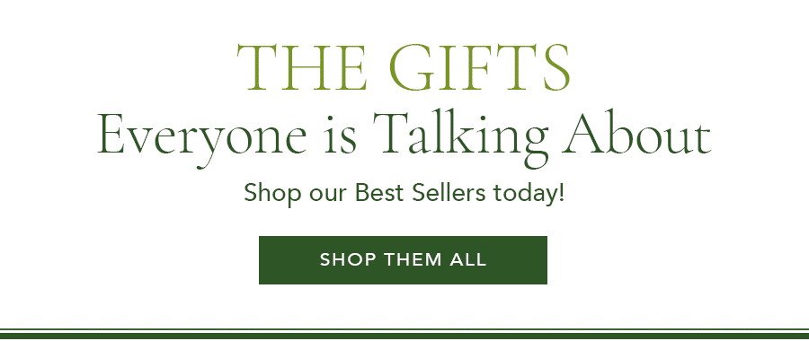 The Gifts Everyone is Talking About! Shop Our Best Sellers Today!