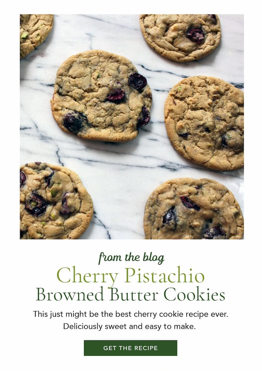 From the Blog - Cherry Pistachio Browned Butter Cookies