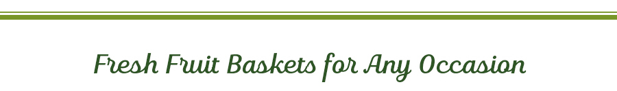 Fresh Fruit Baskets For Any Occasion