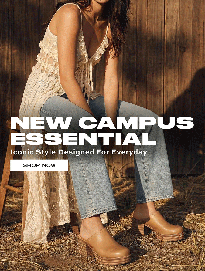 NEW CAMPUS ESSENTIAL Iconic Style Designed For Everyday SHOP NOW
