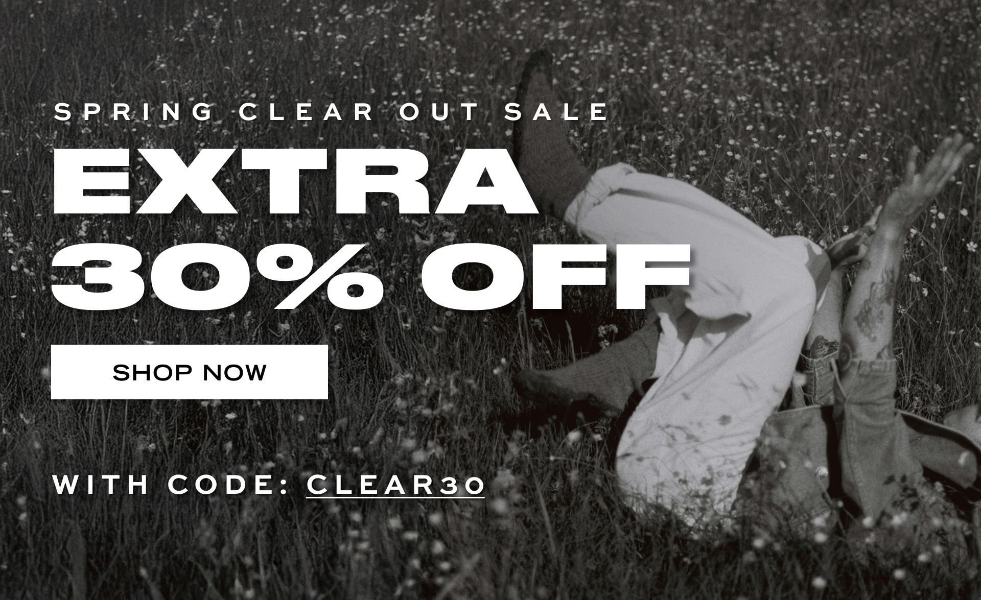 SPRING CLEAR OUT SALE EXTRA 30% OFF SHOP NOW WITH CODE: CLEAR30