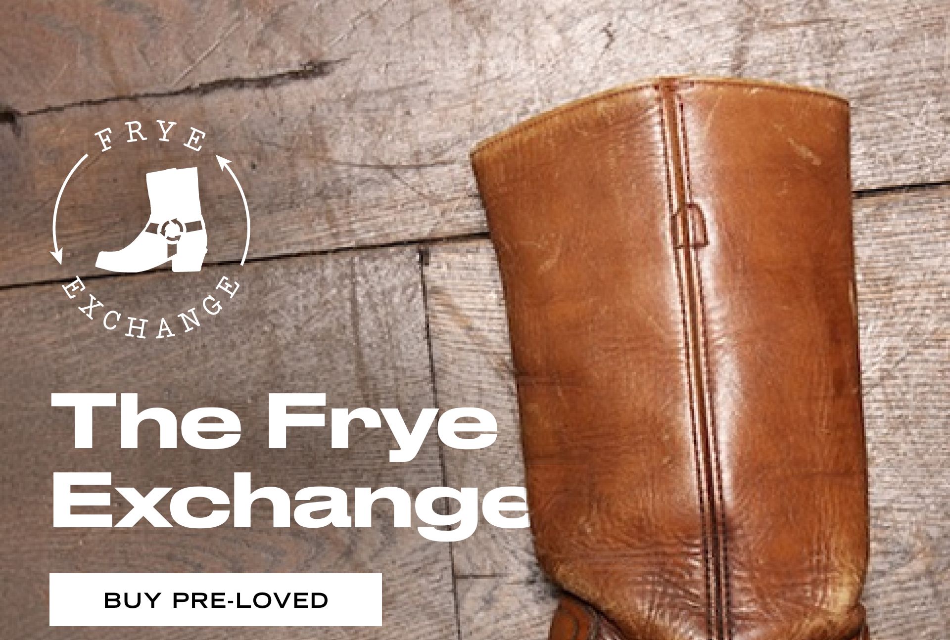 THE FRYE EXCHANGE | BUY PRE-LOVED