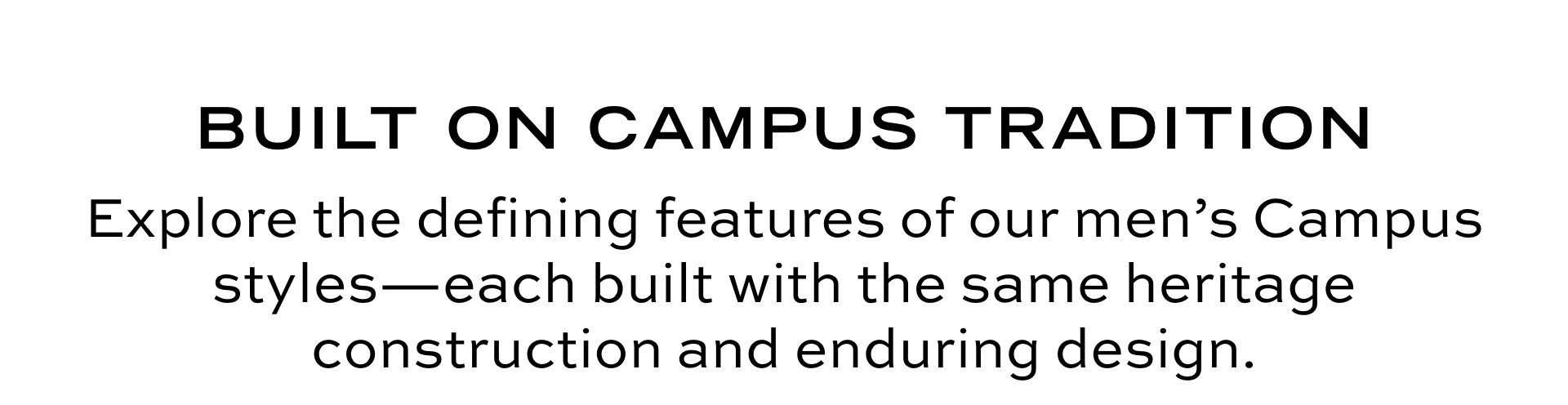 BUILT ON CAMPUS TRADITION