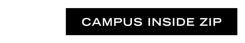 CAMPUS INSIDE ZIP