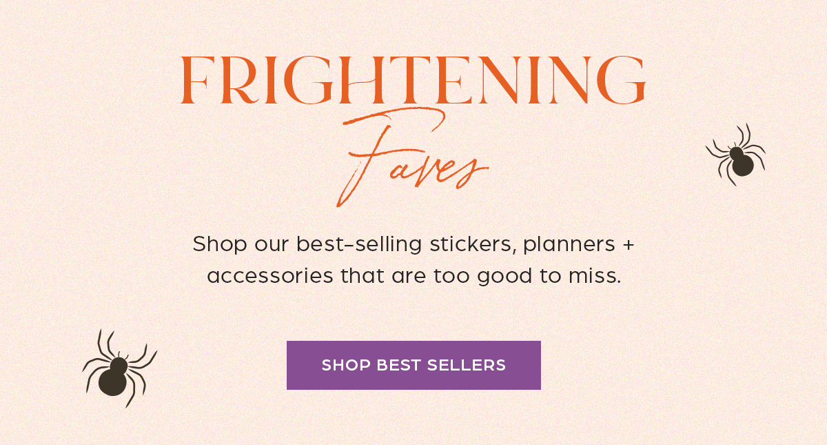Frightening Faves. Shop Best Sellers