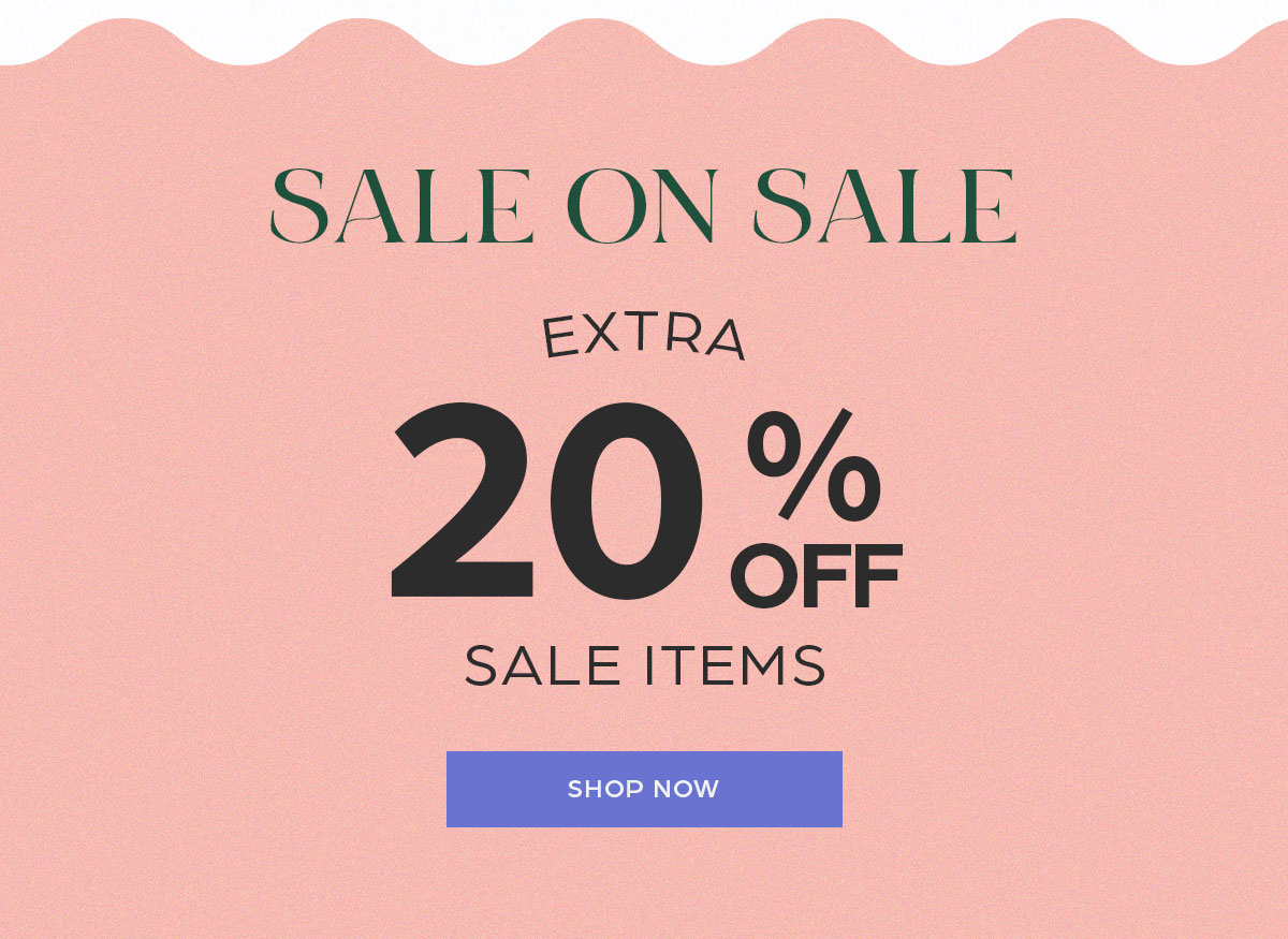 Sale on Sale - Extra 20% OFF Sale Items