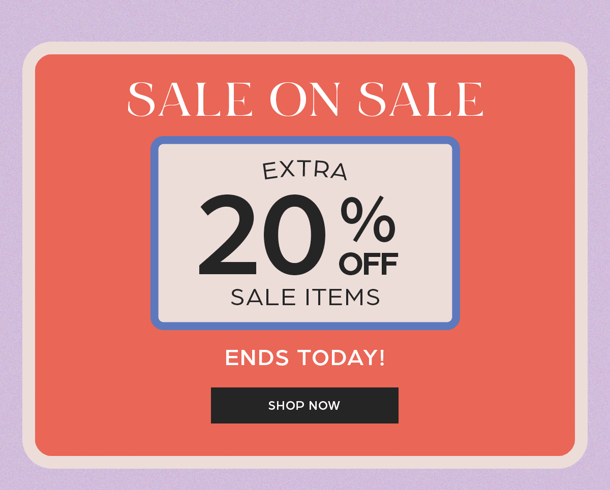 Sale on Sale - Extra 20% OFF Sale Items