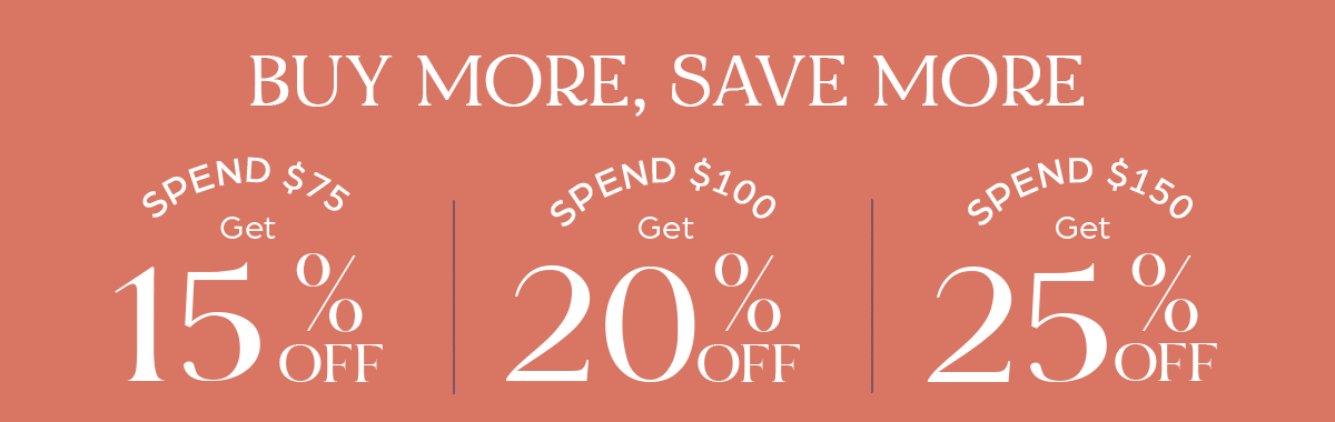 Buy More, Save More up to 25% off sitewide