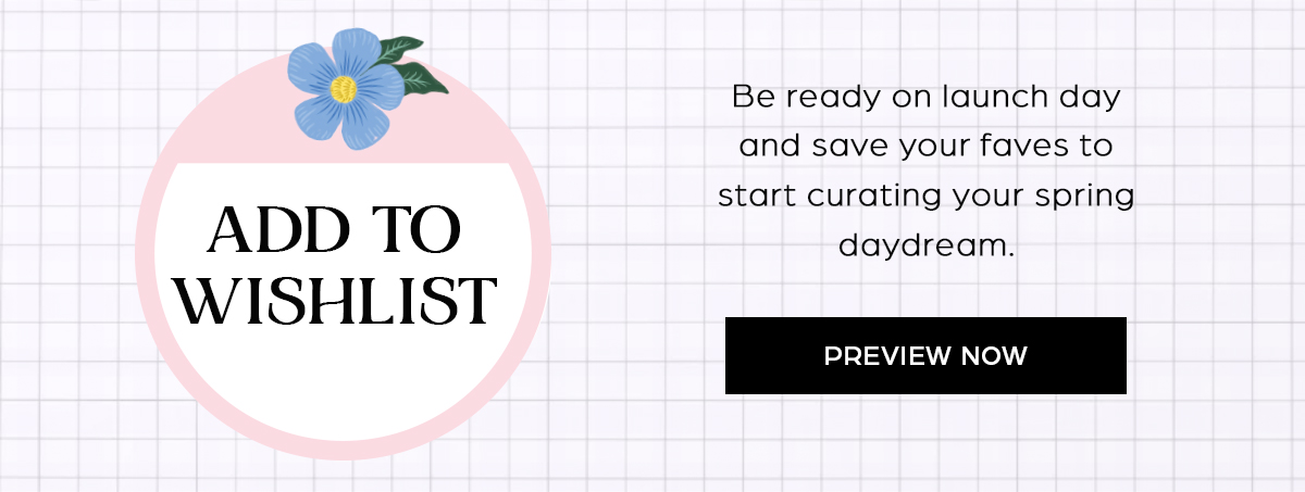 Be ready on launch day and add your faves to your wishlist.