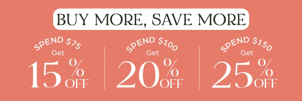 Buy More, Save More- Save up to 25% OFF