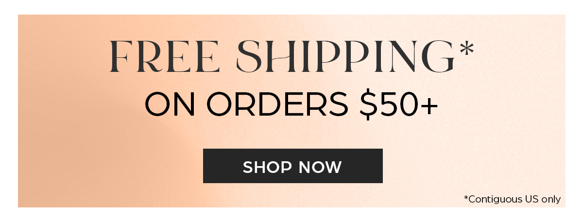 Free Shipping on orders $50+