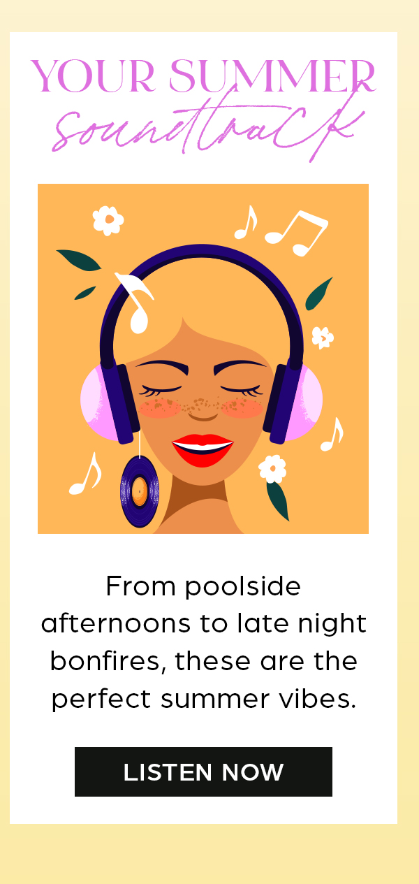 Your Summer Soundtrack. Listen Now