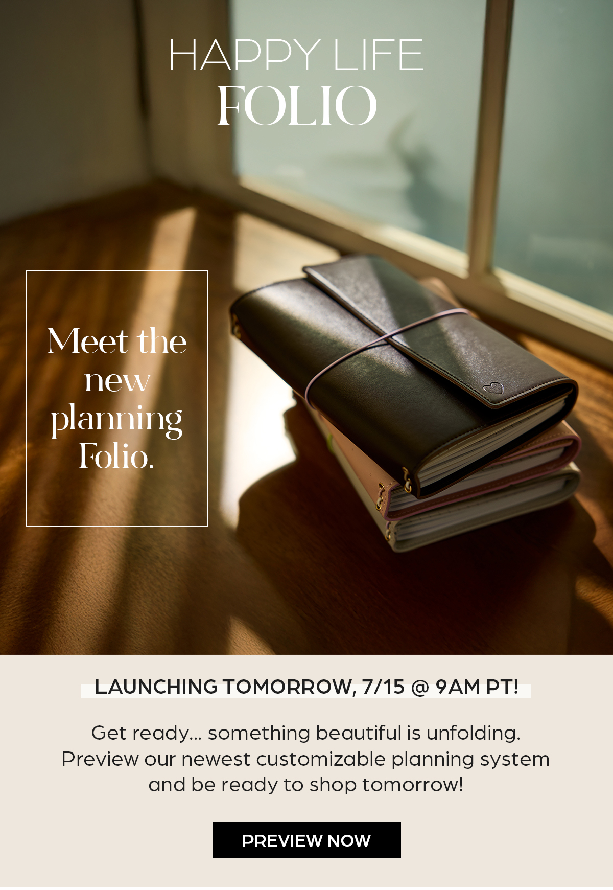 Happy Life Folio - Meet the new planning folio - Launching 7/15 at 9am PT