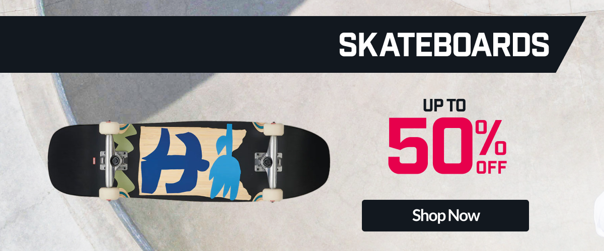 Skateboards up to 50% off