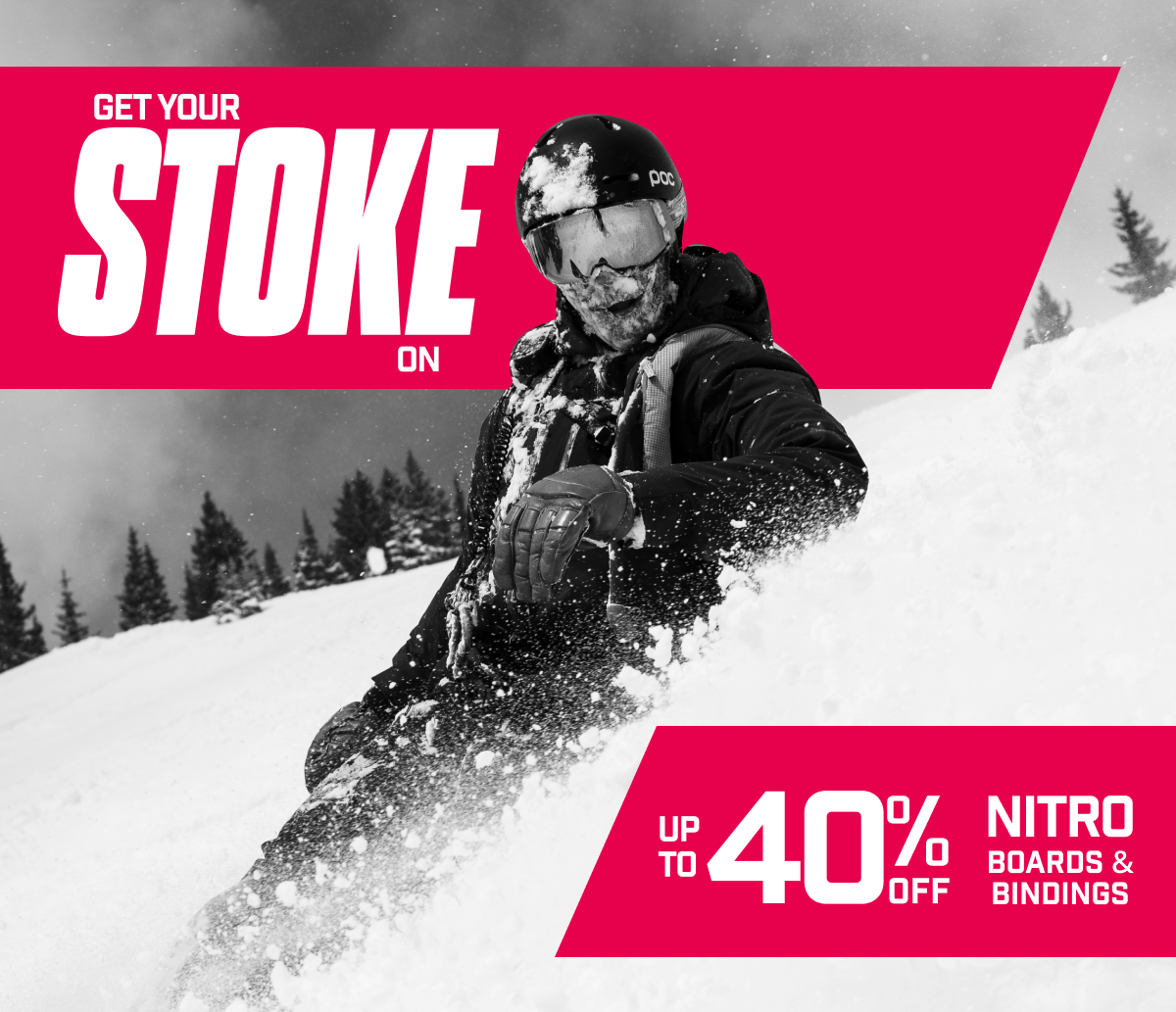 Get Your Stoke On I up to 40% off Nitro Boards & Bindings