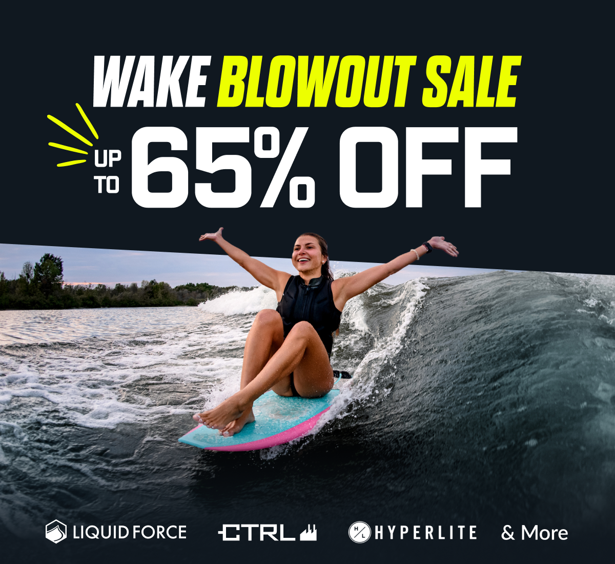 Wake Blowout Sale I Up to 65% Off
