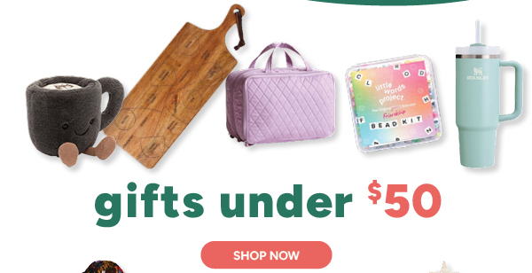 Gifts under $50 shop now