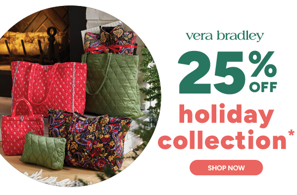 Vera Bradley 25% off holiday collection* shop now