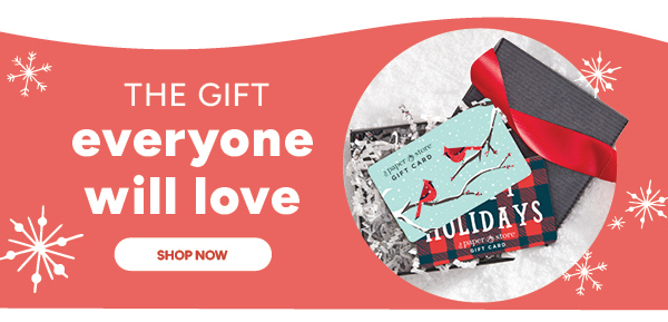 The gift everyone will love shop now