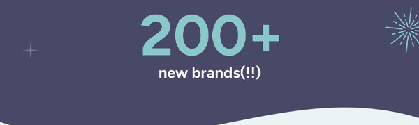 200+ new brands!