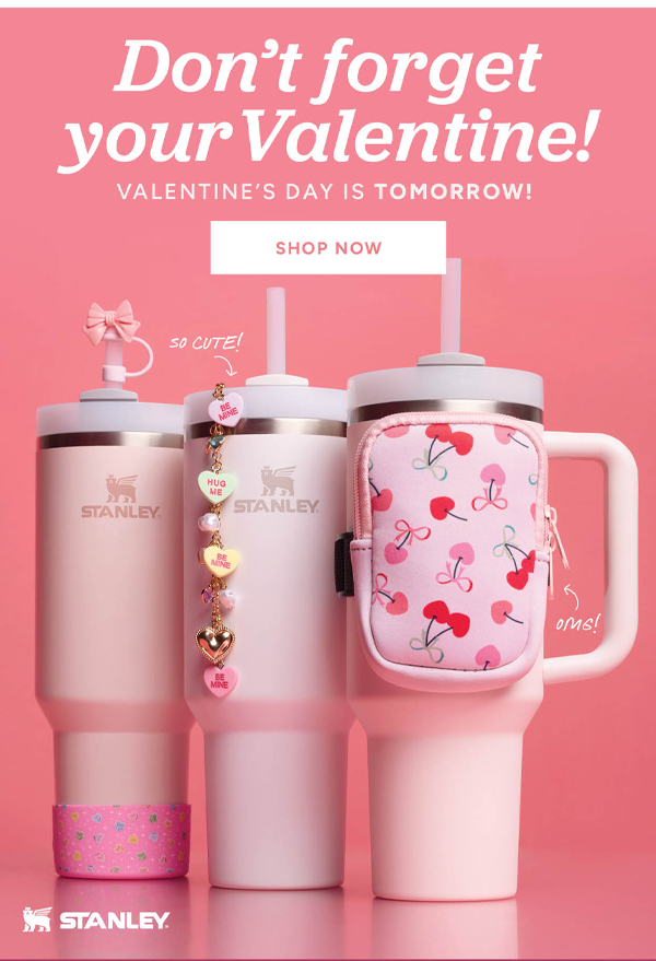 Don't forget your Valentine! Valentine's Day is tomorrow! Shop now
