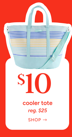 $10 cooler tote (reg. $25)