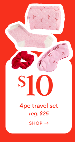 $10 4pc travel set (reg. $25)