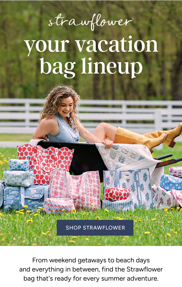 Strawflower | Your Vacation Bag Lineup