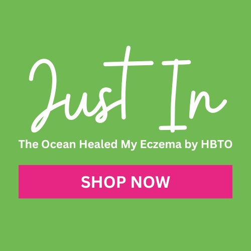 The Ocean Healed My Eczema by HBTO