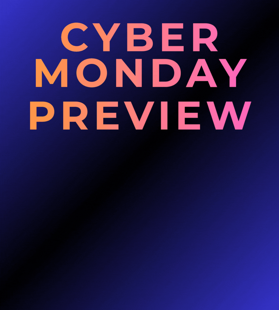 Cyber Monday Preview