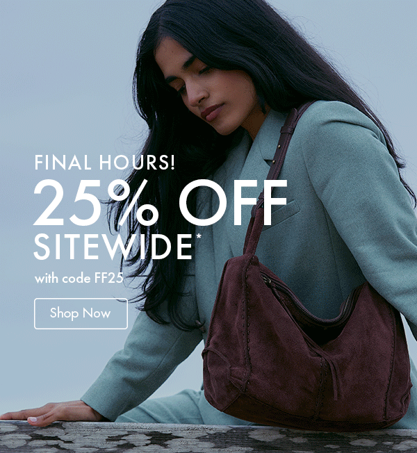  Final Hours! 25% OFF SITEWIDE with code FF25