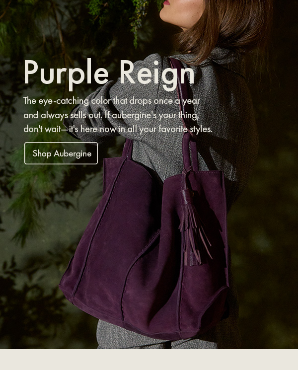 The eye-catching color that drops once a year and always sells out. If aubergine's your thing, don't wait—it's here now in all your favorite styles. Shop Aubergine