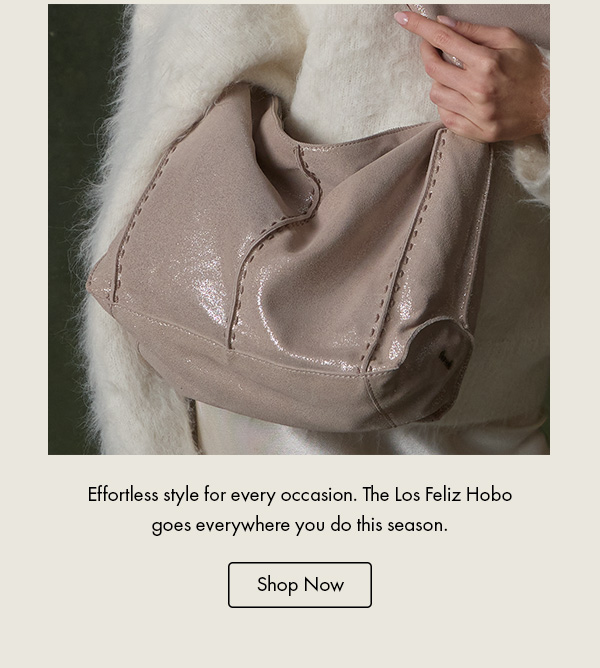 Effortless style for every occasion. The Los Feliz Hobo goes everywhere you do this season.
