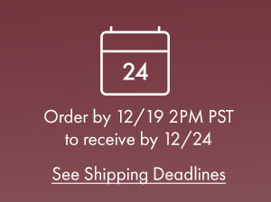 Order by 12/19 2PM to receive by 12/24
