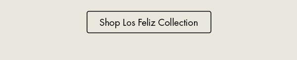 Shop Los Feliz Collection