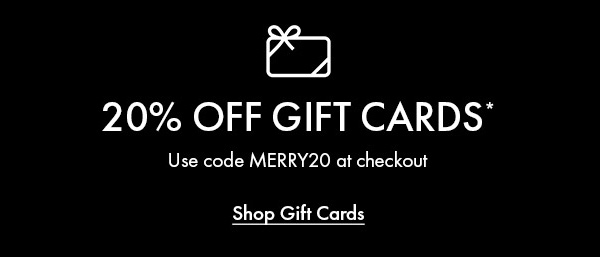 20% Off gift cards with code MERRY20