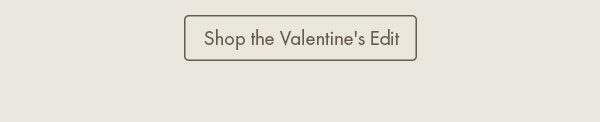 Shop the Valentine's Edit