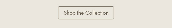 Shop the Collection