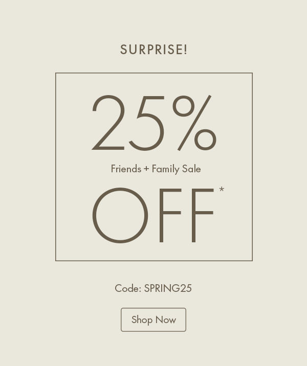 25% off with code SPRING25